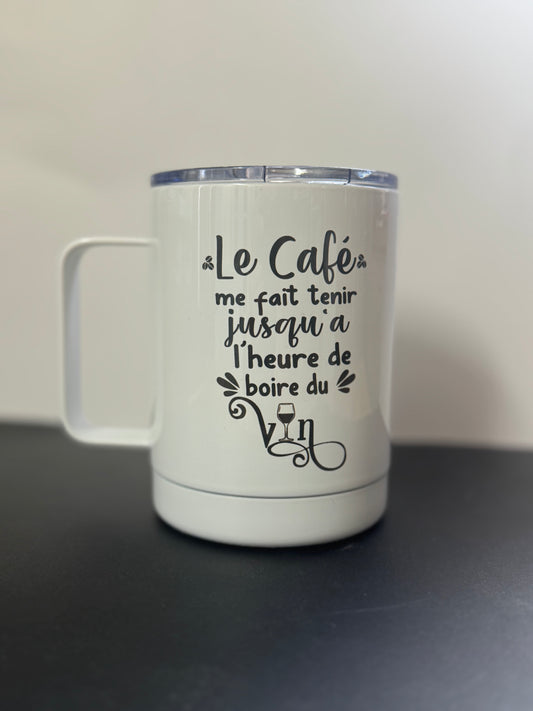 Tasse en acier inoxydable| Le café me fait tenir…
