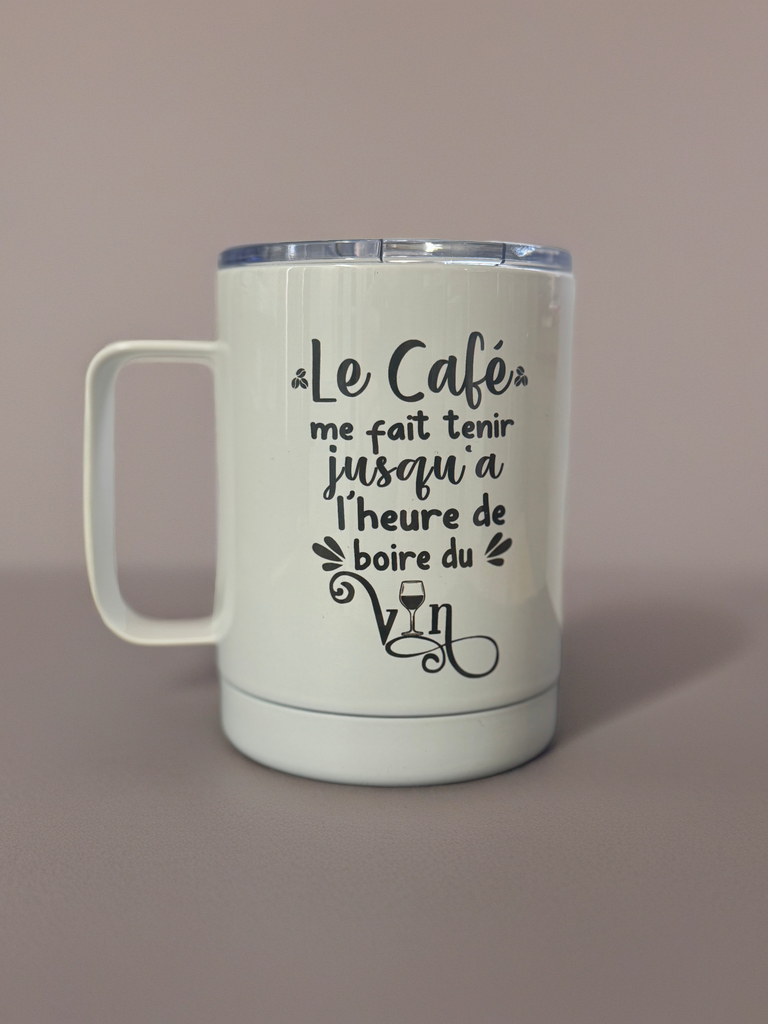 Tasse en acier inoxydable| Le café me fait tenir…